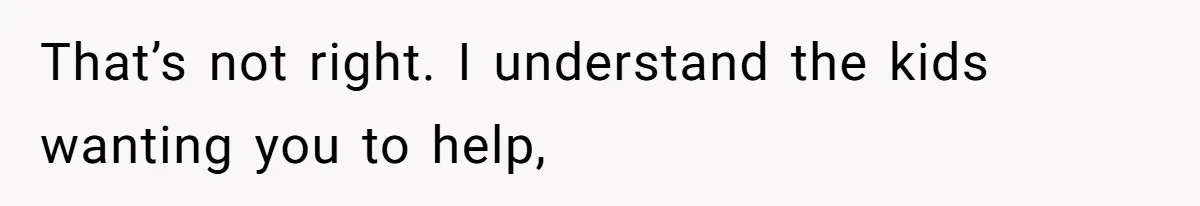 Kids Call Father "Heartless" For Not Saving Their Mom From Eviction. Ignoring The Secret Fortune That Broke The Marriage That’s not right. I understand the kids wanting you to help,