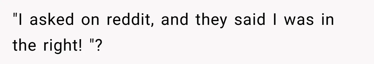 Kids Call Father "Heartless" For Not Saving Their Mom From Eviction. Ignoring The Secret Fortune That Broke The Marriage "I asked on reddit, and they said I was in the right! "?