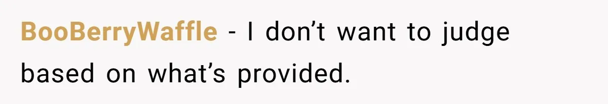 Kids Call Father "Heartless" For Not Saving Their Mom From Eviction. Ignoring The Secret Fortune That Broke The Marriage BooBerryWaffle − I don’t want to judge based on what’s provided.