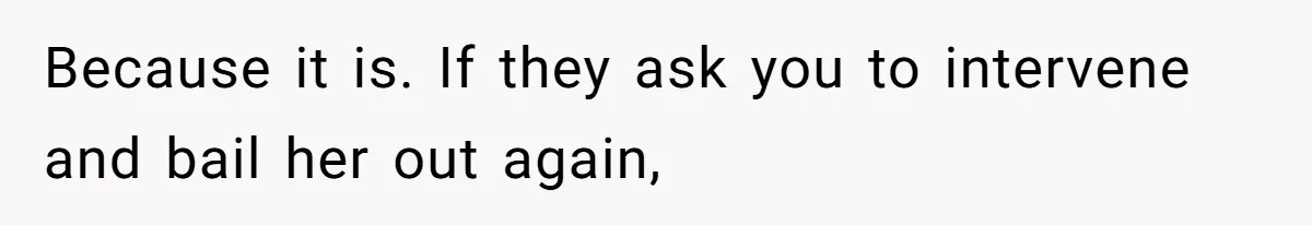 Kids Call Father "Heartless" For Not Saving Their Mom From Eviction. Ignoring The Secret Fortune That Broke The Marriage Because it is. If they ask you to intervene and bail her out again,