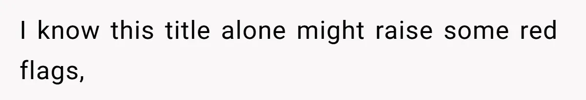 I know this title alone might raise some red flags,