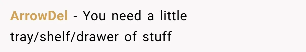 ArrowDel − You need a little tray/shelf/drawer of stuff