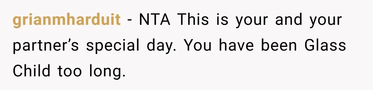 grianmharduit − NTA This is your and your partner’s special day. You have been Glass Child too long.