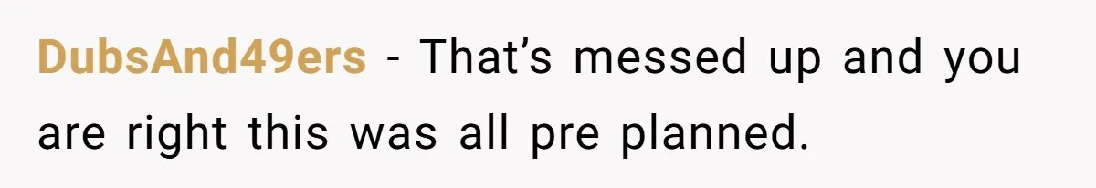 DubsAnd49ers − That’s messed up and you are right this was all pre planned.
