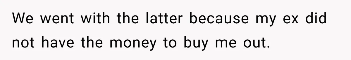 Divorced Man Shuts Down Ex Wife Family Funeral Stay Request At His New House We went with the latter because my ex did not have the money to buy me out.