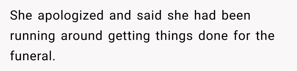 Divorced Man Shuts Down Ex Wife Family Funeral Stay Request At His New House She apologized and said she had been running around getting things done for the funeral.