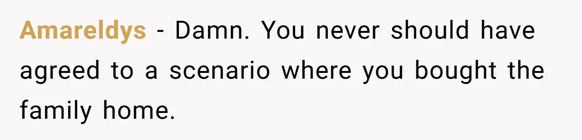 Divorced Man Shuts Down Ex Wife Family Funeral Stay Request At His New House Amareldys − Damn. You never should have agreed to a scenario where you bought the family home.