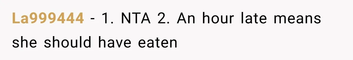 La999444 − 1. NTA 2. An hour late means she should have eaten