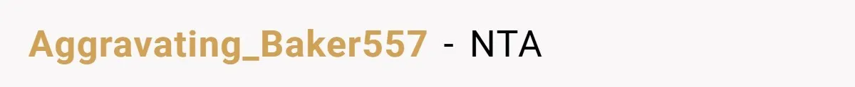Aggravating_Baker557 − NTA