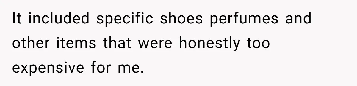 She Couldn’t Afford Her Friend’s Birthday Wishlist, So She Gave What She Had, and It Still Wasn’t Enough It included specific shoes perfumes and other items that were honestly too expensive for me.