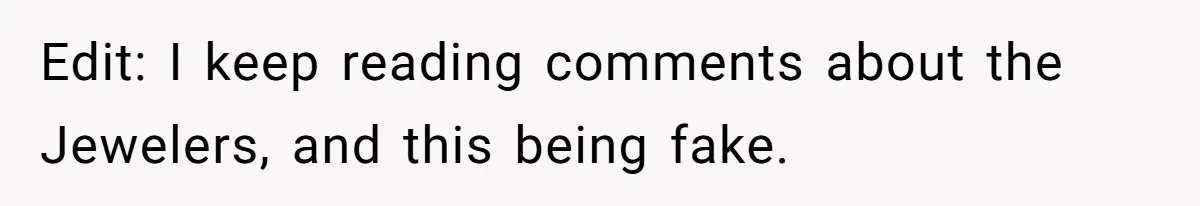 Edit: I keep reading comments about the Jewelers, and this being fake.