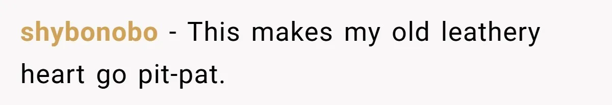 shybonobo − This makes my old leathery heart go pit-pat.