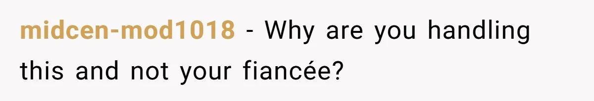 midcen-mod1018 − Why are you handling this and not your fiancée?