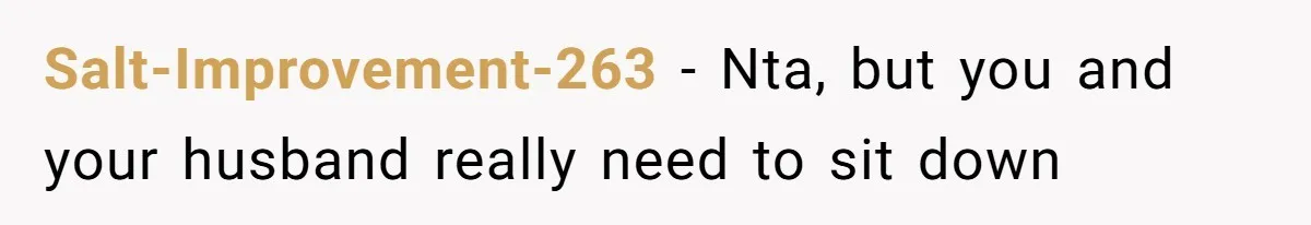 Salt-Improvement-263 − Nta, but you and your husband really need to sit down