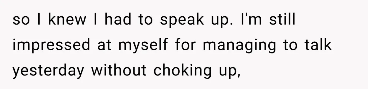 so I knew I had to speak up. I'm still impressed at myself for managing to talk yesterday without choking up,