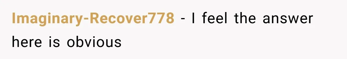 Imaginary-Recover778 − I feel the answer here is obvious