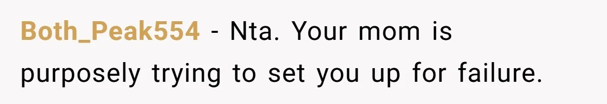 A Woman Locked Her Door to Study, Now Her Mom Says She’s “Neglecting” Her Sister Both_Peak554 − Nta. Your mom is purposely trying to set you up for failure.