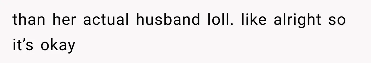 Woman Branded Selfish For Watching Five Children While Her Overwhelmed Cousin Cleaned The House than her actual husband loll. like alright so it’s okay
