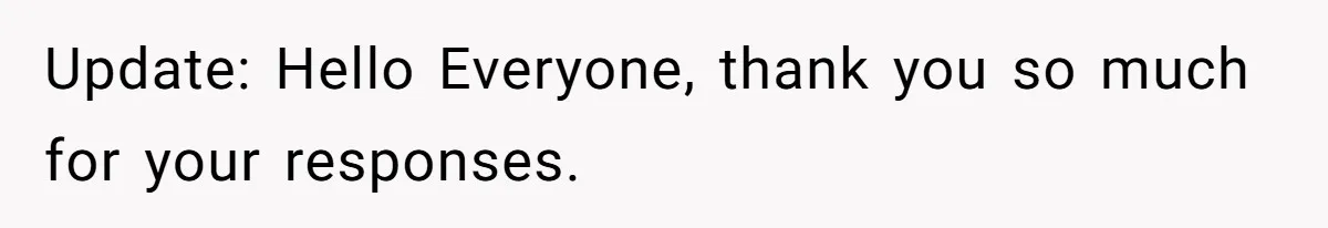 Update: Hello Everyone, thank you so much for your responses.
