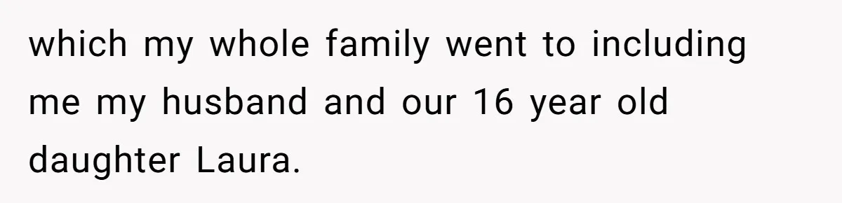 which my whole family went to including me my husband and our 16 year old daughter Laura.