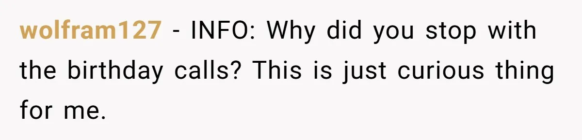 wolfram127 − INFO: Why did you stop with the birthday calls? This is just curious thing for me.