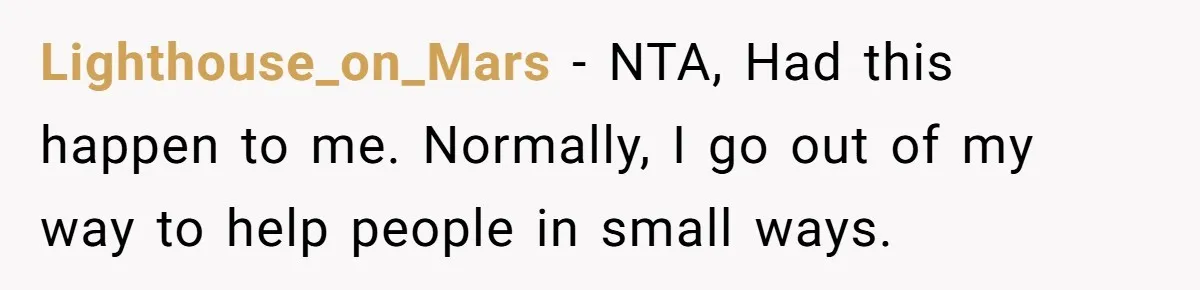 A Stranger Asked to Use His Costco Card for Gas, and He Said No Lighthouse_on_Mars − NTA, Had this happen to me. Normally, I go out of my way to help people in small ways.