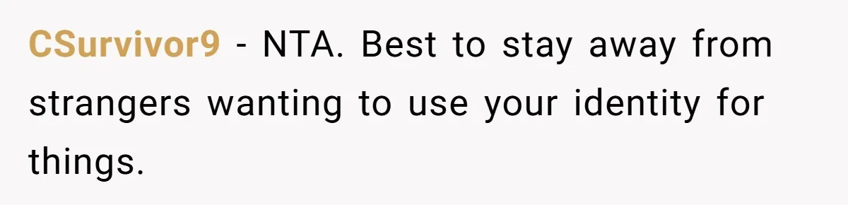 A Stranger Asked to Use His Costco Card for Gas, and He Said No CSurvivor9 − NTA. Best to stay away from strangers wanting to use your identity for things.