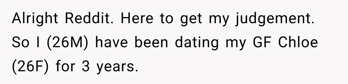 Boyfriend Claps Back At Girlfriend's Family During Heated Backyard Gathering Alright Reddit. Here to get my judgement. So I (26M) have been dating my GF Chloe (26F) for 3 years.