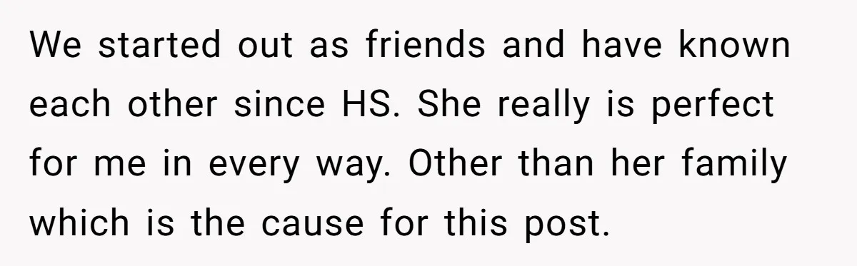 Boyfriend Claps Back At Girlfriend's Family During Heated Backyard Gathering We started out as friends and have known each other since HS. She really is perfect for me in every way. Other than her family which is the cause for...