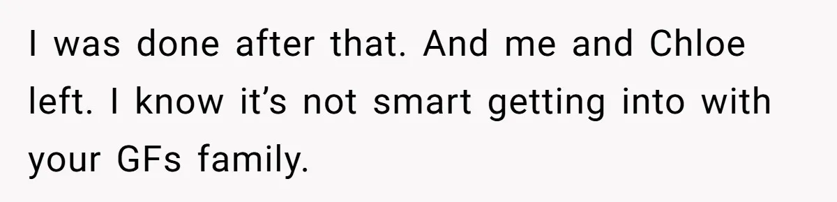 Boyfriend Claps Back At Girlfriend's Family During Heated Backyard Gathering I was done after that. And me and Chloe left. I know it’s not smart getting into with your GFs family.