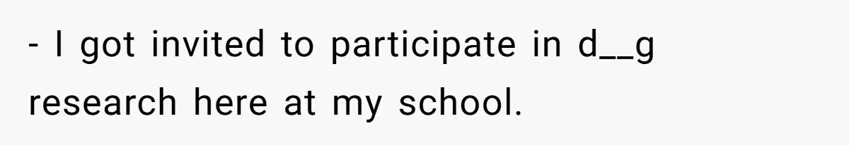 - I got invited to participate in d__g research here at my school.