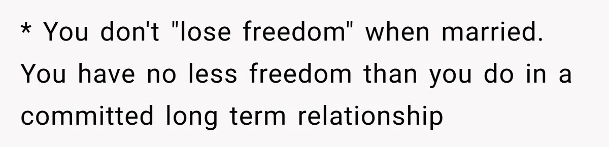 Boyfriend Claps Back At Girlfriend's Family During Heated Backyard Gathering * You don't "lose freedom" when married. You have no less freedom than you do in a committed long term relationship
