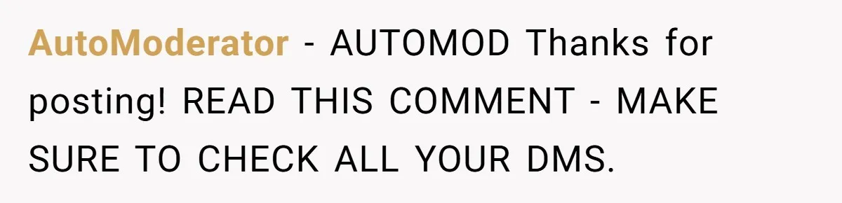 AutoModerator − AUTOMOD Thanks for posting! READ THIS COMMENT - MAKE SURE TO CHECK ALL YOUR DMS.