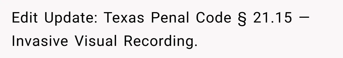 Edit Update: Texas Penal Code § 21.15 — Invasive Visual Recording.