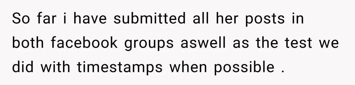 So far i have submitted all her posts in both facebook groups aswell as the test we did with timestamps when possible .