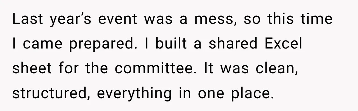Last year’s event was a mess, so this time I came prepared. I built a shared Excel sheet for the committee. It was clean, structured, everything in one place.