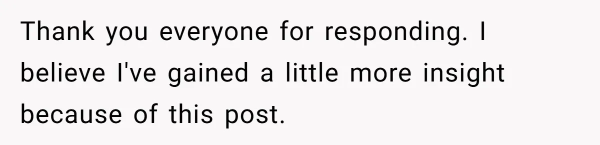 Thank you everyone for responding. I believe I've gained a little more insight because of this post.