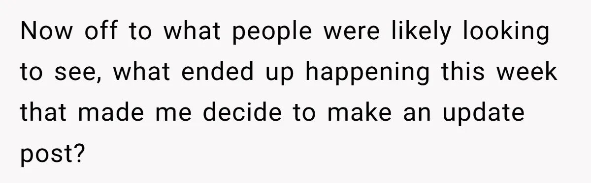 Now off to what people were likely looking to see, what ended up happening this week that made me decide to make an update post?