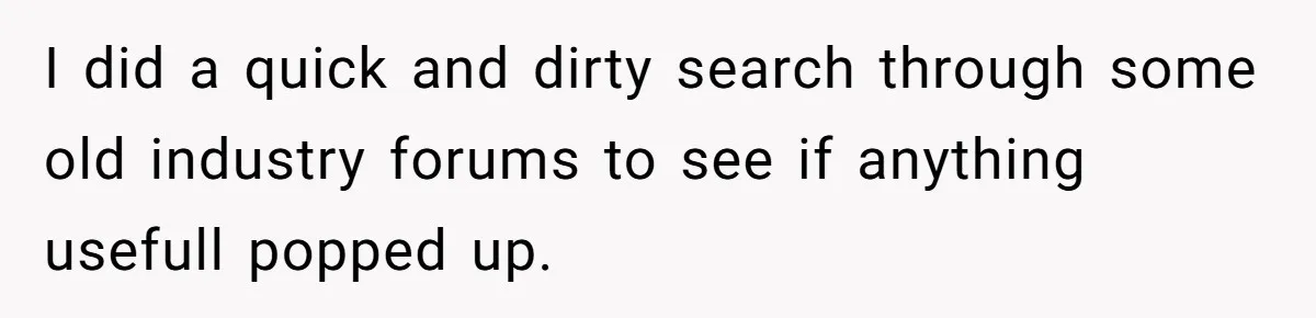 I did a quick and dirty search through some old industry forums to see if anything usefull popped up.