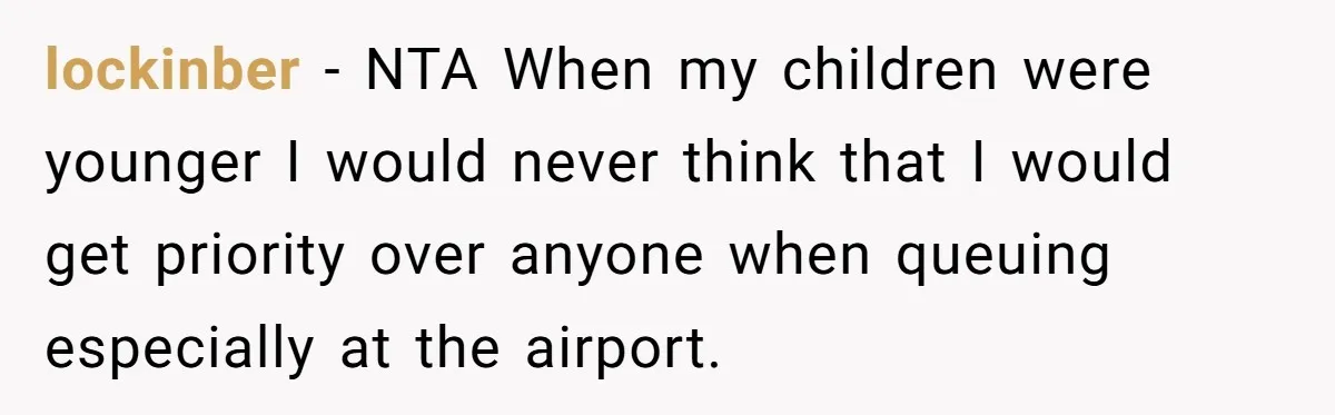 lockinber − NTA When my children were younger I would never think that I would get priority over anyone when queuing especially at the airport.