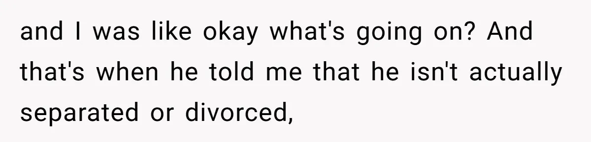 Man Waits Until His Girlfriend Is 39 Weeks Pregnant To Reveal He’s Still Married, Then Backs Out and I was like okay what's going on? And that's when he told me that he isn't actually separated or divorced,