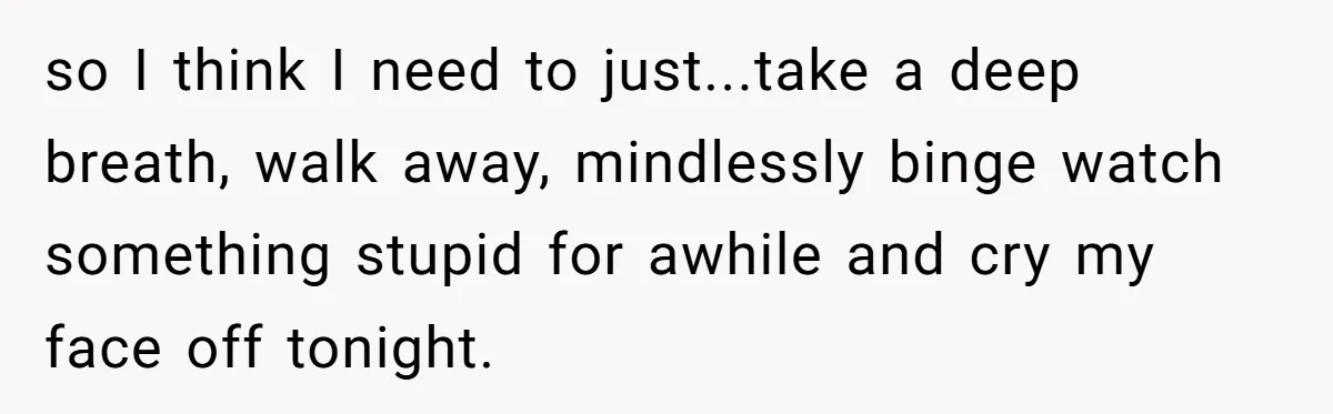 Man Waits Until His Girlfriend Is 39 Weeks Pregnant To Reveal He’s Still Married, Then Backs Out so I think I need to just...take a deep breath, walk away, mindlessly binge watch something stupid for awhile and cry my face off tonight.
