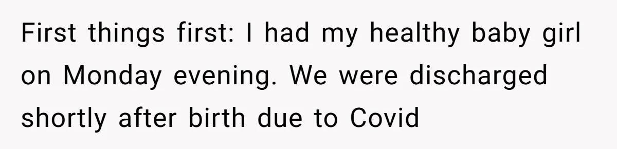 Man Waits Until His Girlfriend Is 39 Weeks Pregnant To Reveal He’s Still Married, Then Backs Out First things first: I had my healthy baby girl on Monday evening. We were discharged shortly after birth due to Covid
