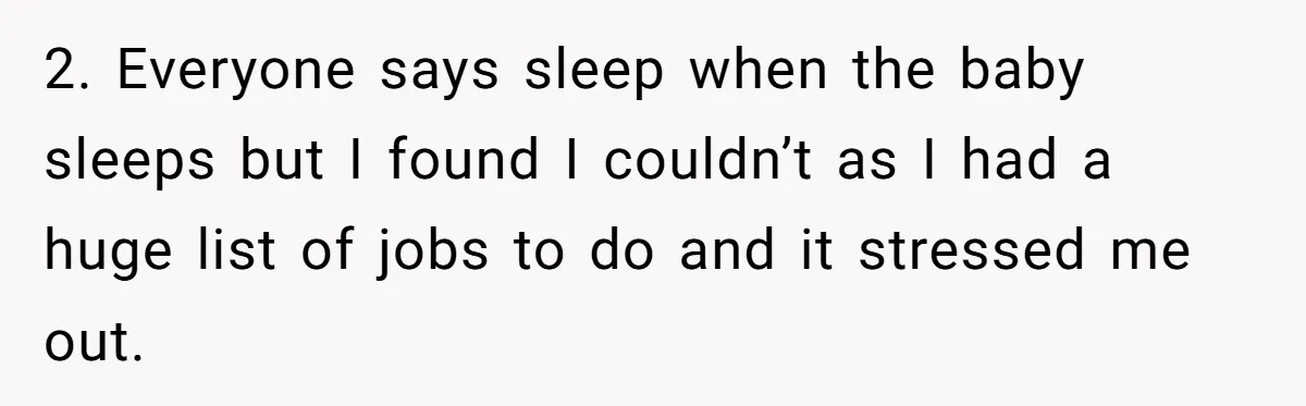 Man Waits Until His Girlfriend Is 39 Weeks Pregnant To Reveal He’s Still Married, Then Backs Out 2. Everyone says sleep when the baby sleeps but I found I couldn’t as I had a huge list of jobs to do and it stressed me out.