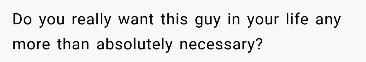 Man Waits Until His Girlfriend Is 39 Weeks Pregnant To Reveal He’s Still Married, Then Backs Out Do you really want this guy in your life any more than absolutely necessary?