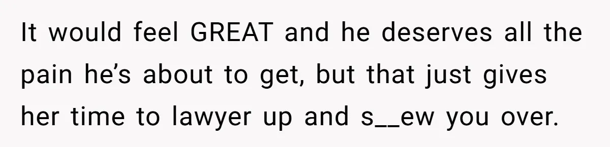 Man Waits Until His Girlfriend Is 39 Weeks Pregnant To Reveal He’s Still Married, Then Backs Out It would feel GREAT and he deserves all the pain he’s about to get, but that just gives her time to lawyer up and s__ew you over.