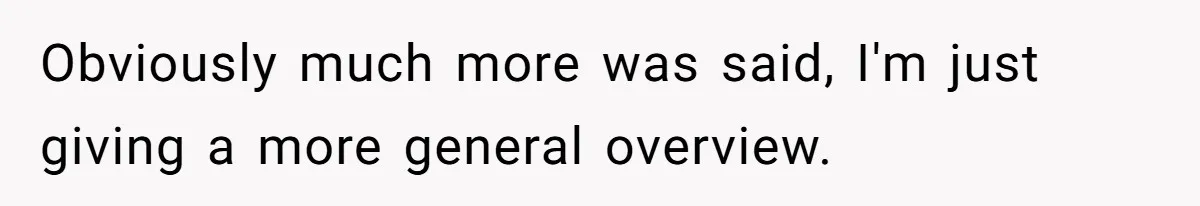 Obviously much more was said, I'm just giving a more general overview.