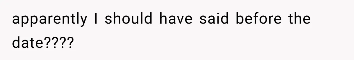 apparently I should have said before the date????