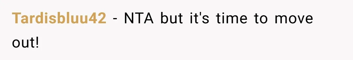 Tardisbluu42 − NTA but it's time to move out!