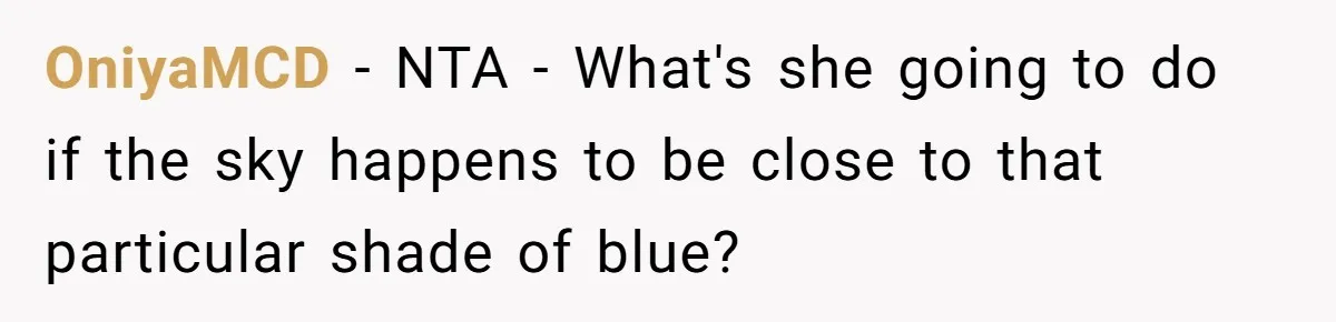 OniyaMCD − NTA - What's she going to do if the sky happens to be close to that particular shade of blue?